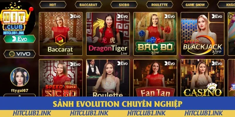 Evolution là sảnh Casino Hitclub đẳng cấp